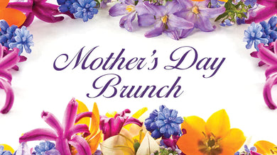 Mother's Day Brunch 2024- ADULT - 2 PM SEATING