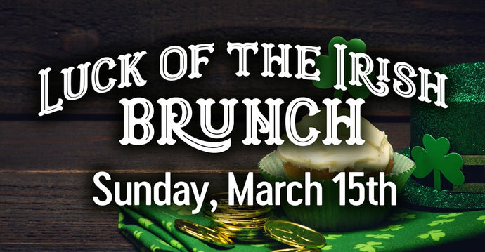 Luck of the Irish St. Patty's Day Sunday Brunch
